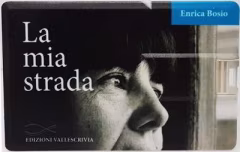 Il libro La mia strada di Enrica Bosio.