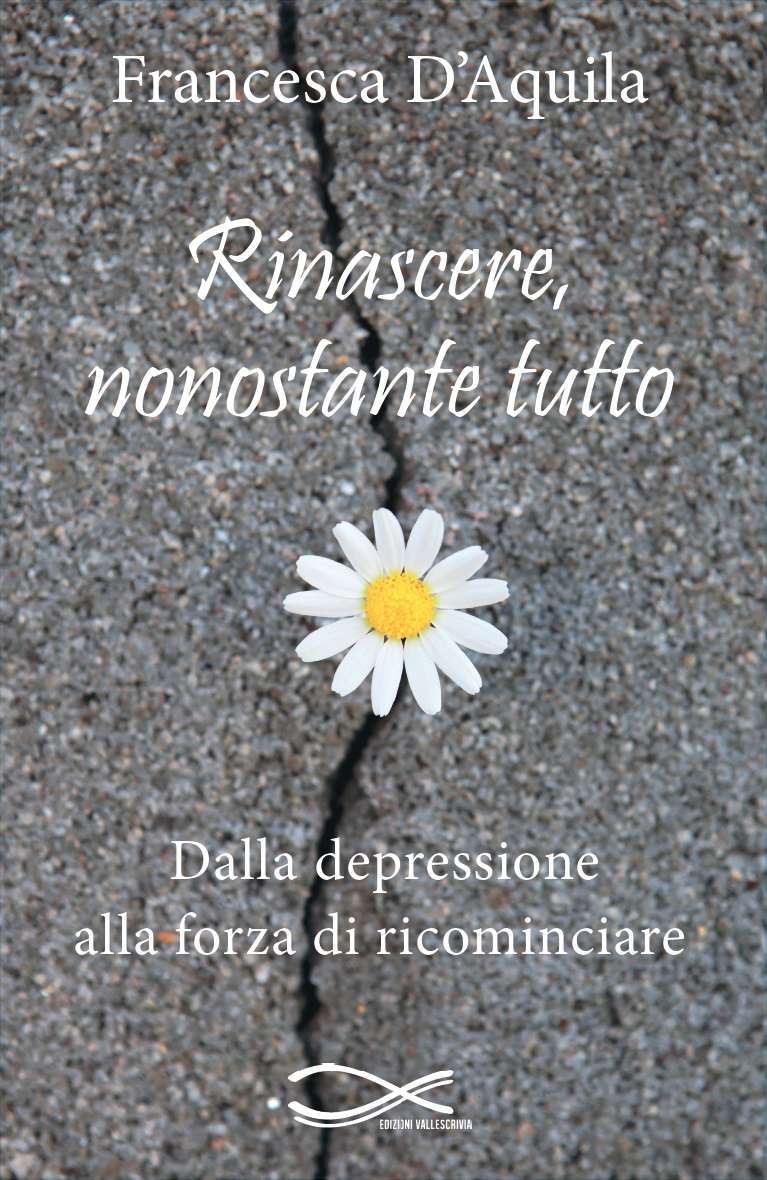 Copertina del libro RINASCERE, NONOSTANTE TUTTO - Dalla depressione alla forza di ricominciare.