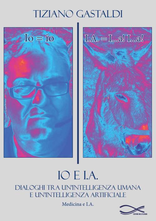 Copertina del libro di Tizian Gastandi: IO E I.A. - Dialoghi tra un'intelligenza umana e un'intelligenza artificiale