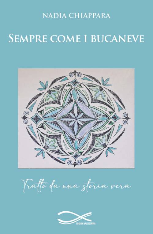 La copertina del libro di Nadia Chiappara: "Sempre come i bucaneve"